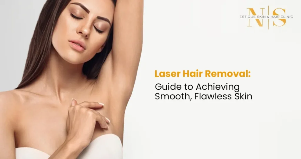 Laser Hair Removal: Guide to Achieving Smooth, Flawless Skin