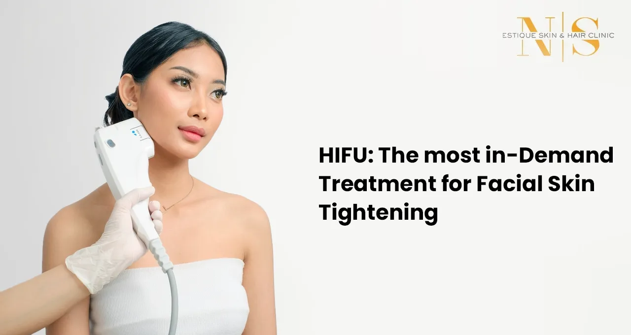 HIFU: The Most In-Demand Treatment for Facial Skin Tightening