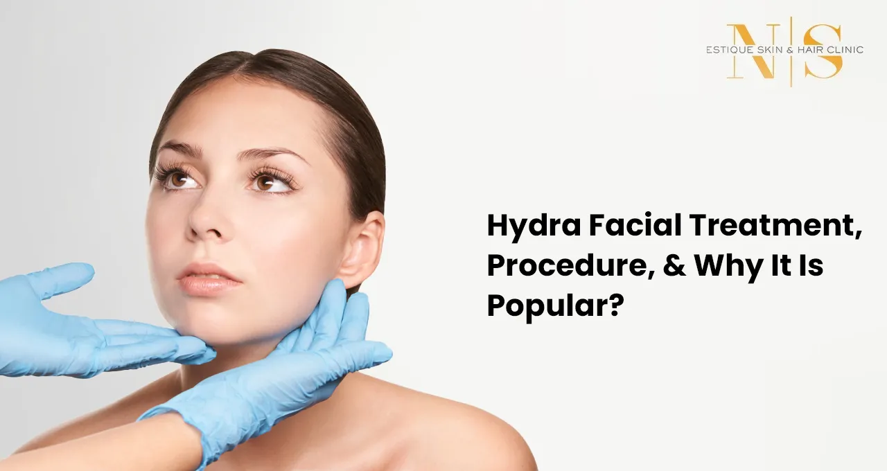 HydraFacial Treatment: Procedure & Why It's Popular