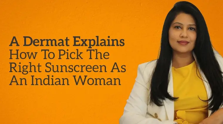 estique drneha a dermat explains how to pick the right sunscreen as an indian
