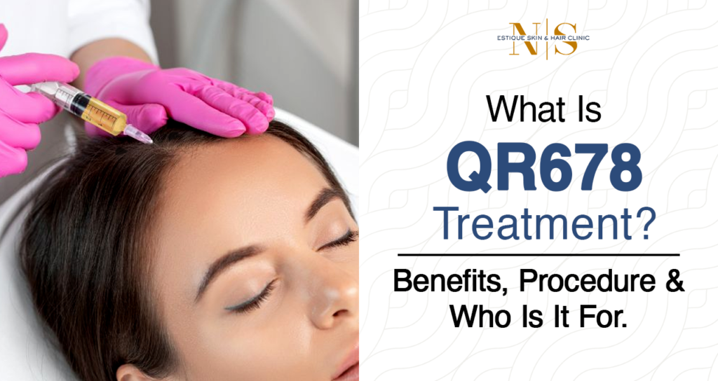 What Is QR678 Treatment? Benefits, Procedure & Who Is It For